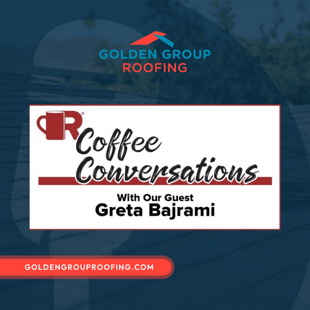 Coffee Talk: Greta Bajrami Shares How Technology and Relationships Vaulted Golden Group to a Top Roofing Company in Massachusetts